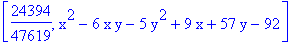 [24394/47619, x^2-6*x*y-5*y^2+9*x+57*y-92]